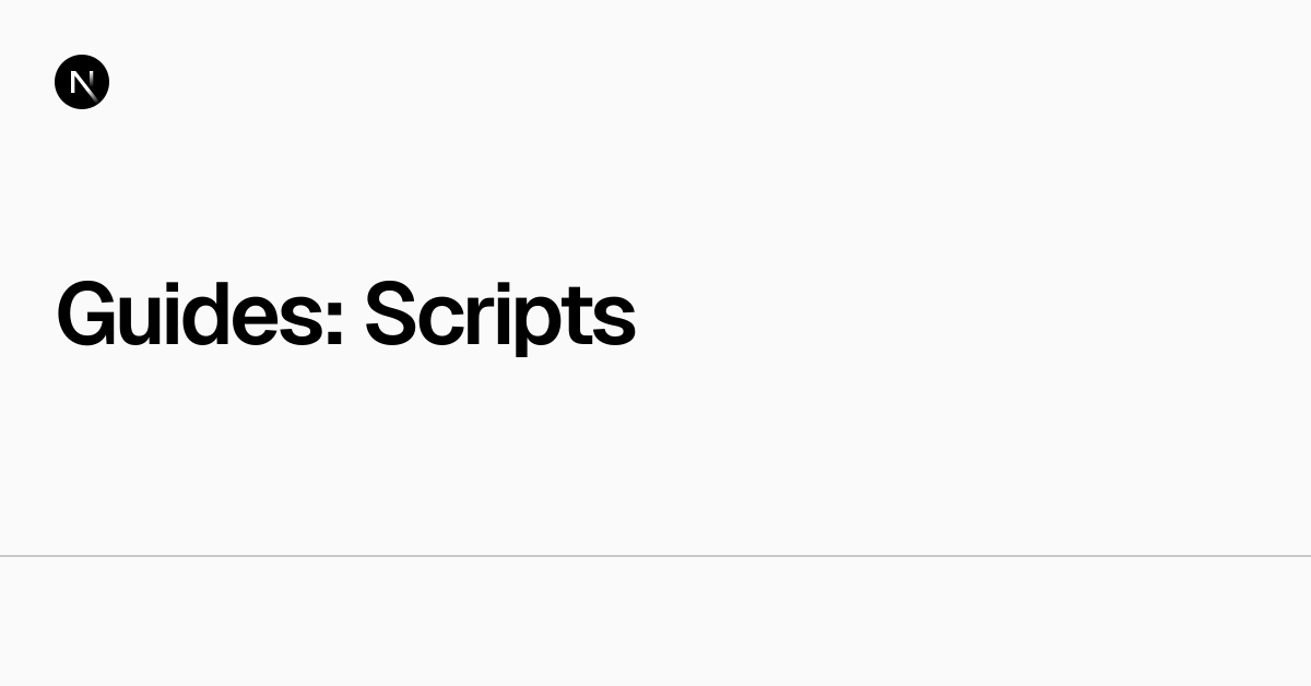 Guides: Scripts | Next.js