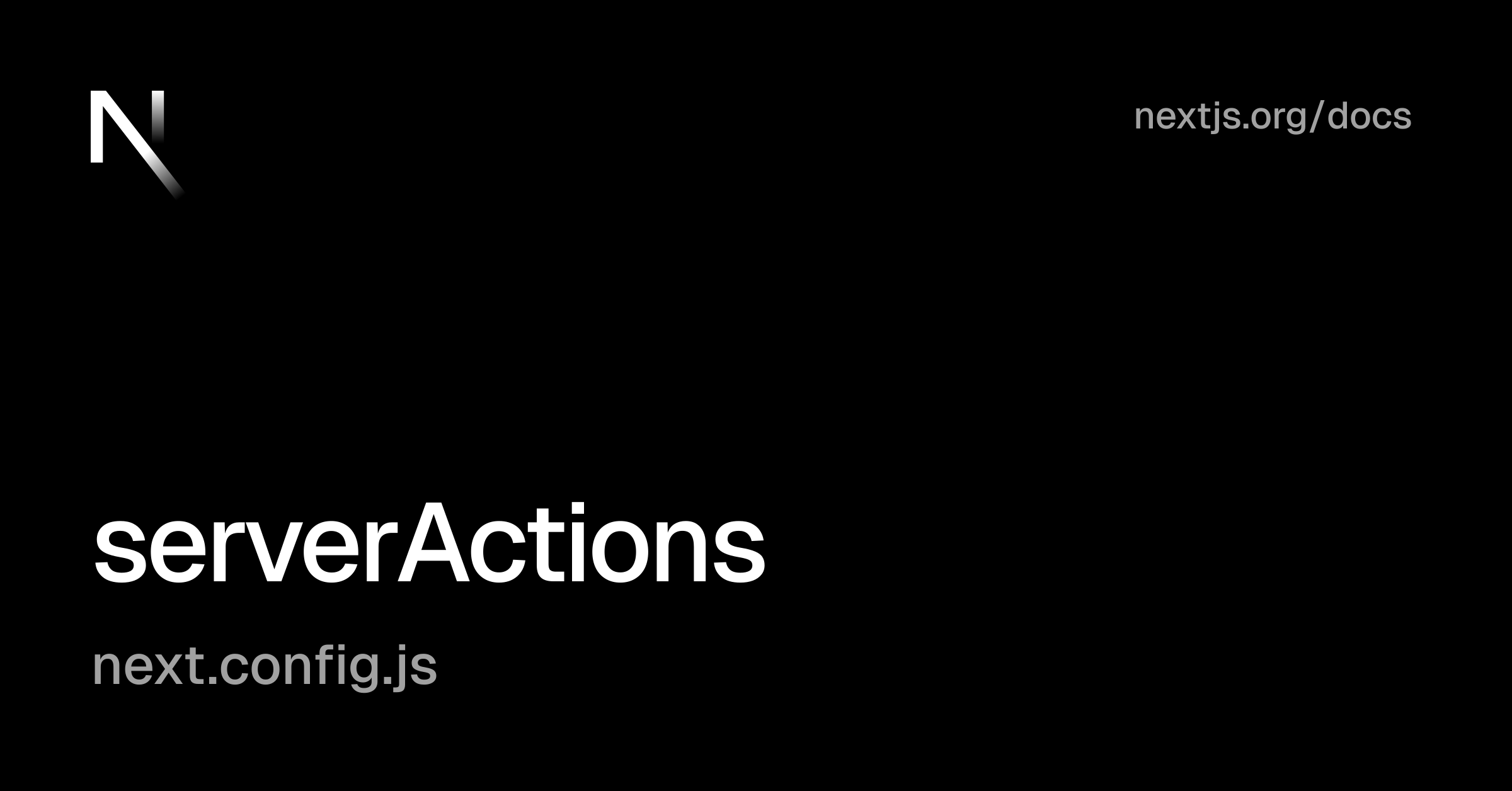 next.config.js: serverActions | Next.js