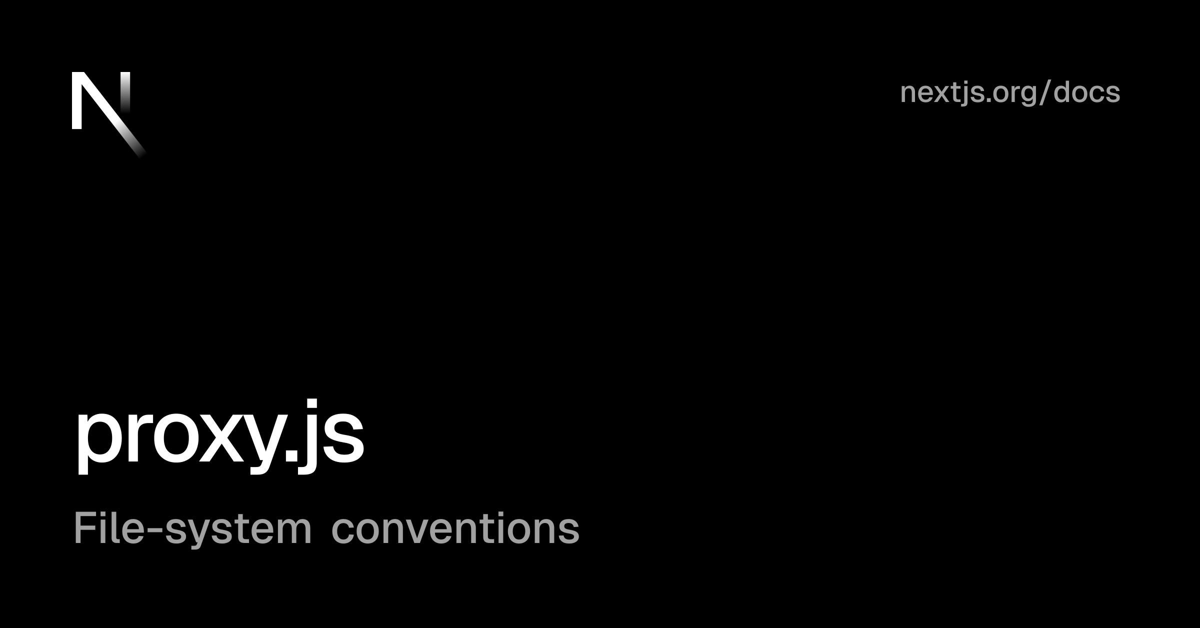 File-system conventions: proxy.js | Next.js
