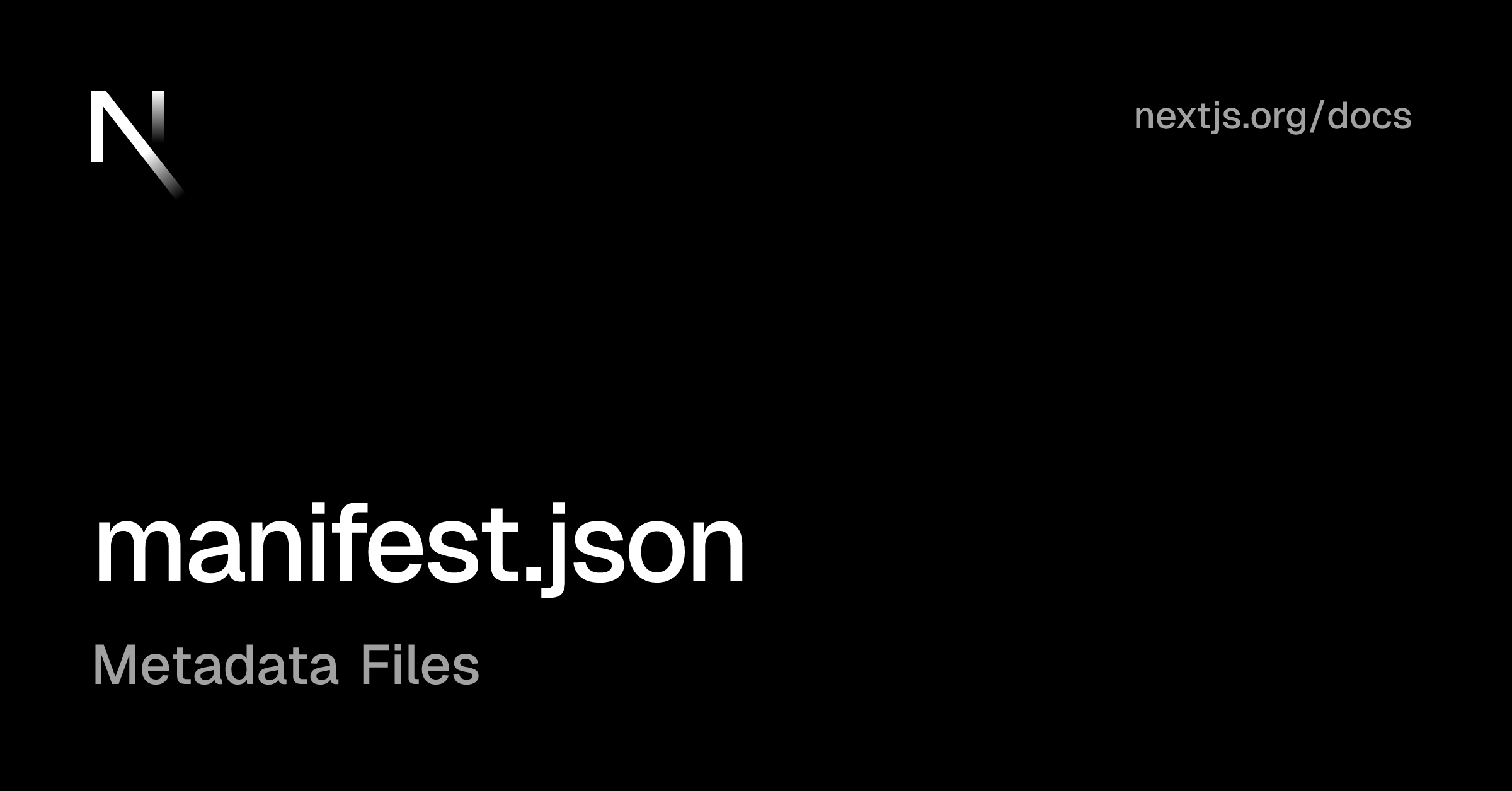 Metadata Files: manifest.json | Next.js