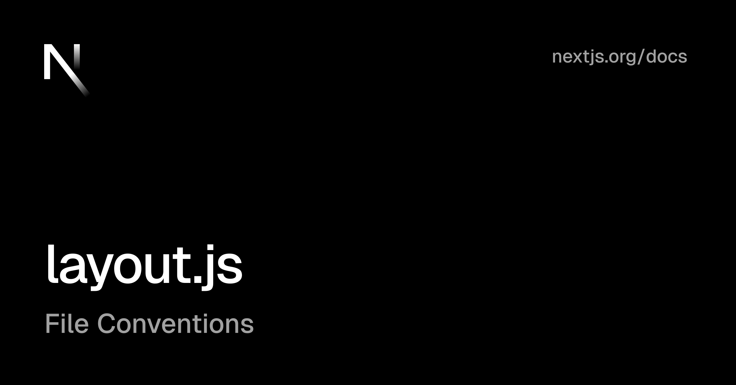 File Conventions: layout.js | Next.js