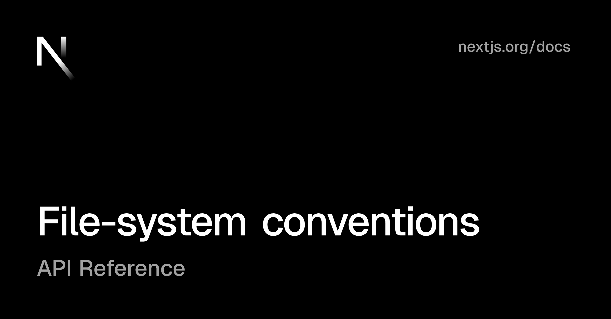 API Reference: File-system conventions | Next.js