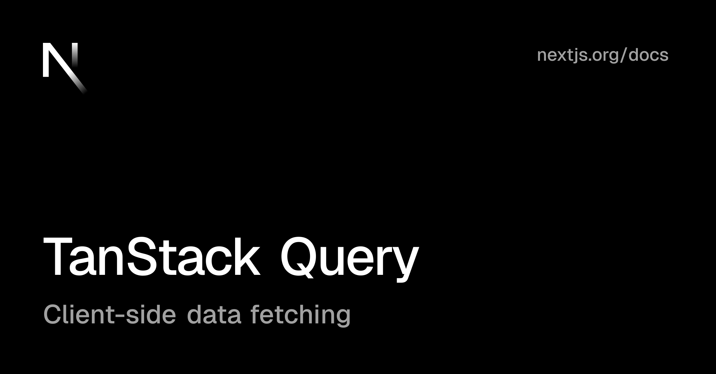 Client-side data fetching: TanStack Query | Next.js