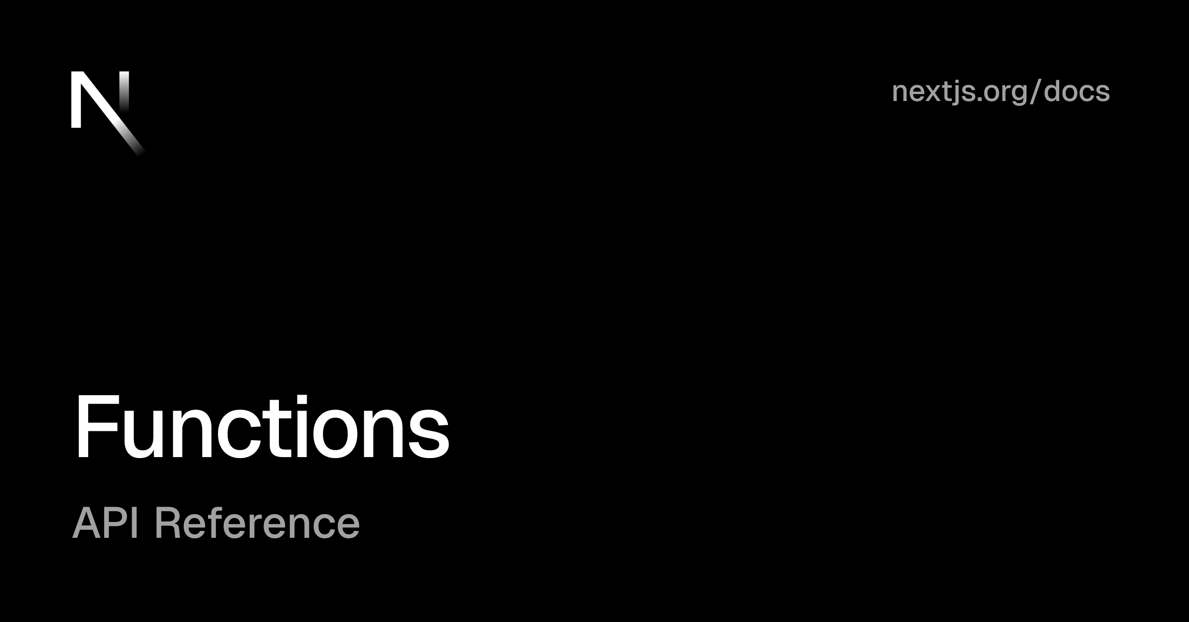 API Reference: Functions | Next.js