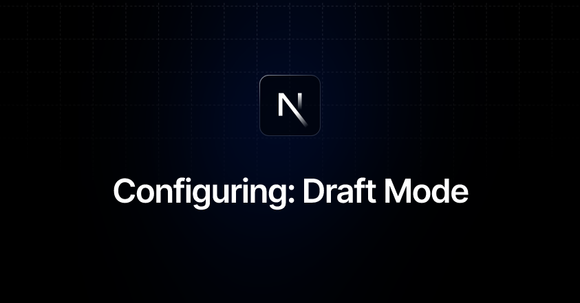 Configuring: Draft Mode | Next.js