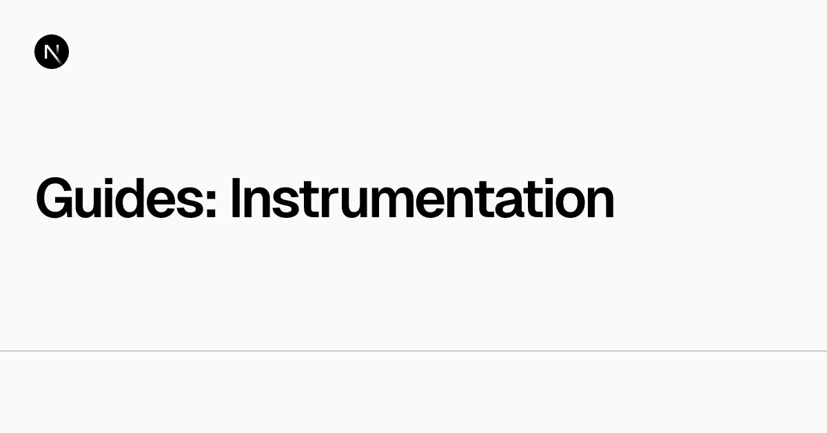 Guides: Instrumentation | Next.js