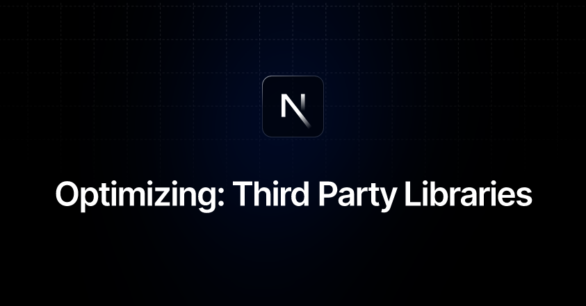 Optimizing: Third Party Libraries | Next.js