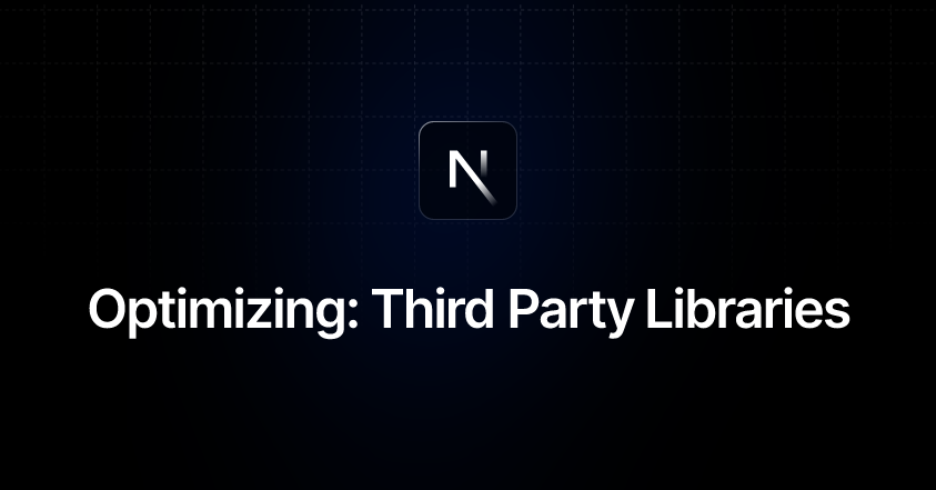 Optimizing: Third Party Libraries | Next.js