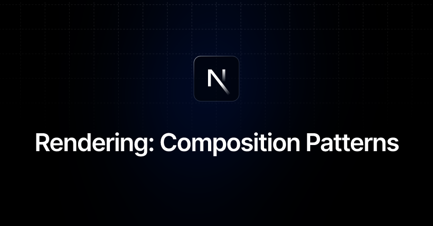 Rendering: Composition Patterns | Next.js