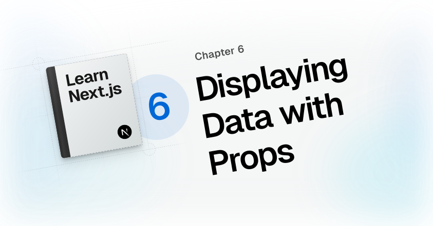 React Foundations: Displaying Data with Props | Next.js