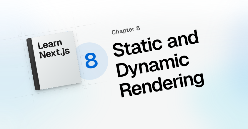 Learn Next.js: Static and Dynamic Rendering | Next.js