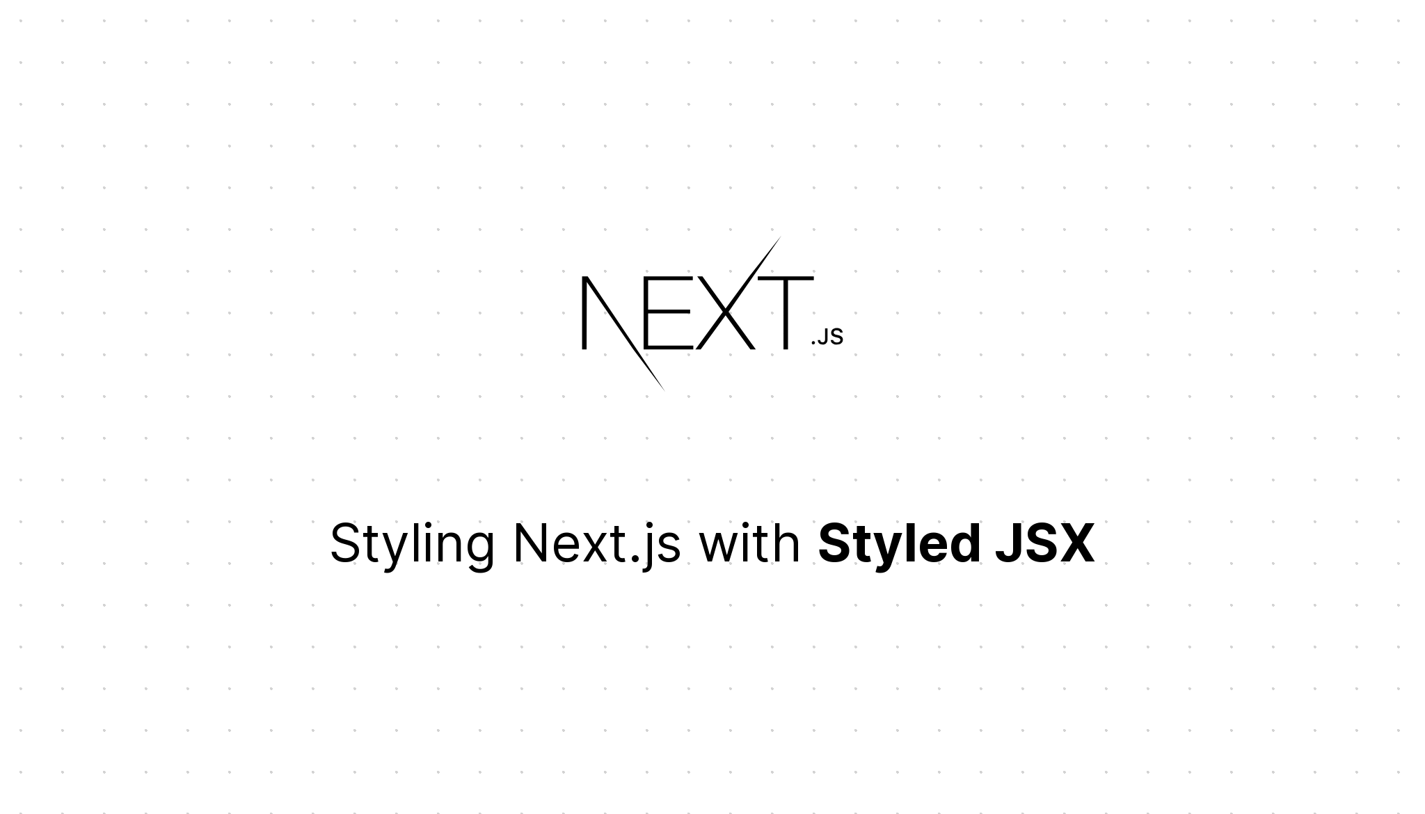 Styling Next.js with Styled JSX